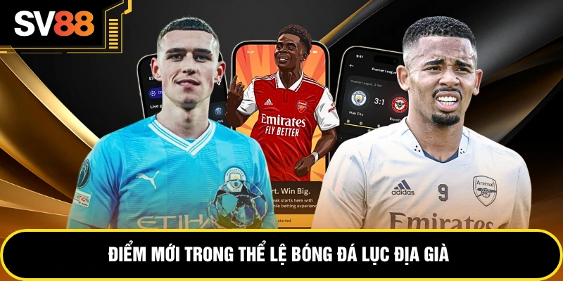 Điểm mới trong thể lệ bóng đá lục địa già