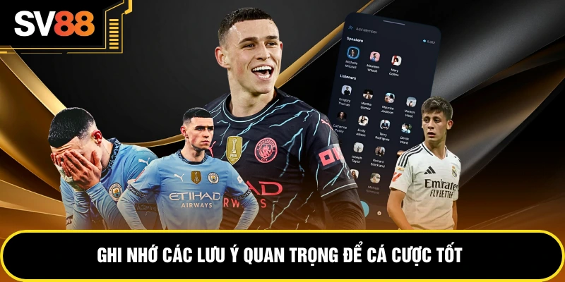 Ghi nhớ các lưu ý quan trọng để cá cược tốt