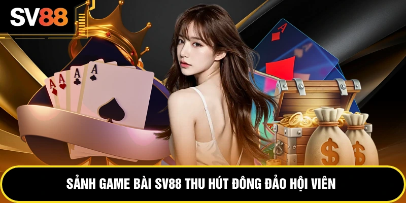 Sảnh game bài SV88 thu hút đông đảo hội viên