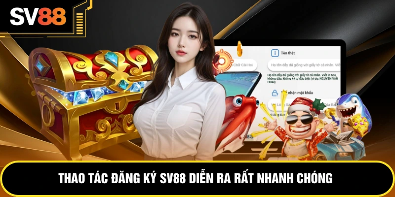 Thao tác đăng ký SV88 diễn ra rất nhanh chóng