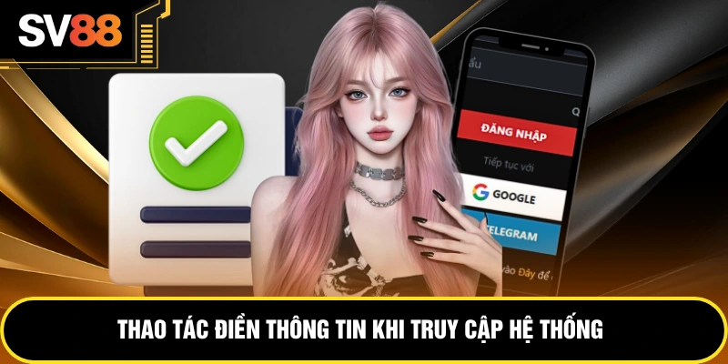 Thao tác điền thông tin khi truy cập hệ thống